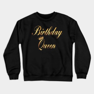 Birthday queen -birthday gifts for her Crewneck Sweatshirt